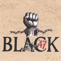 Black 47 : Black 47